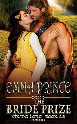 The Bride Prize: A Viking Lore Novella, Book 2.5 by Emma Prince