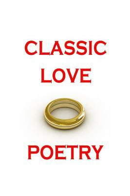 Classic Love Poetry by William Blake, William Wordsworth, Christopher Marlowe
