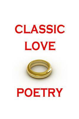 Classic Love Poetry by William Wordsworth, William Blake, Christopher Marlowe