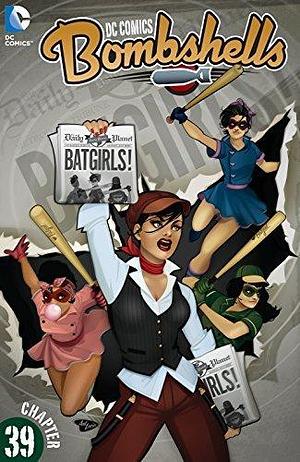 DC Comics: Bombshells (2015-2017) #39 (DC Comics: Bombshells by Marguerite Bennett, Marguerite Bennett, Wendy Broome