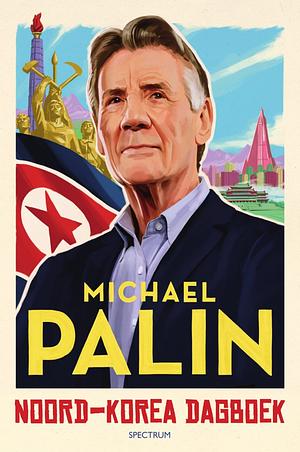 Noord-Korea Dagboek by Michael Palin