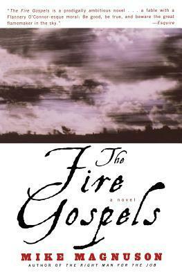 The Fire Gospels: A Novel by Mike Magnuson