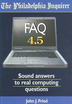 FAQ 4.5 Sound Answers to Real Computing Questions by John J. Fried