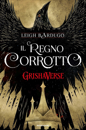 Il regno corrotto by Lorenza Pellegri, Leigh Bardugo