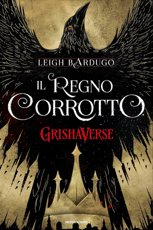 Il regno corrotto by Leigh Bardugo, Lorenza Pellegri