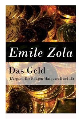 Das Geld (L'argent: Die Rougon-Macquart Band 18) by Émile Zola, Armin Schwarz