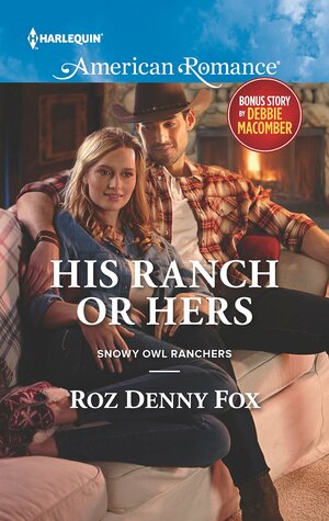 His Ranch or Hers / My Funny Valentine by Debbie Macomber, Roz Denny Fox