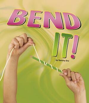 Bend It! by Tammy Enz
