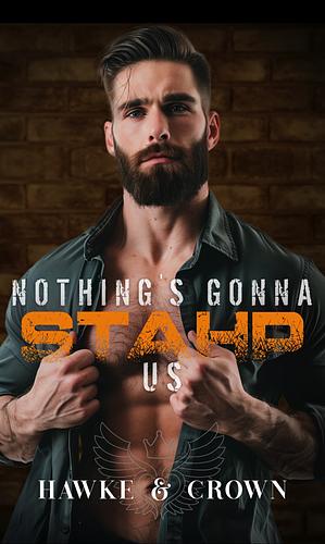 Nothing's Gonna STAHP Us by Crista Crown