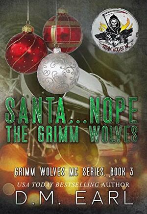 Santa...Nope The Grimm Wolves by D.M. Earl