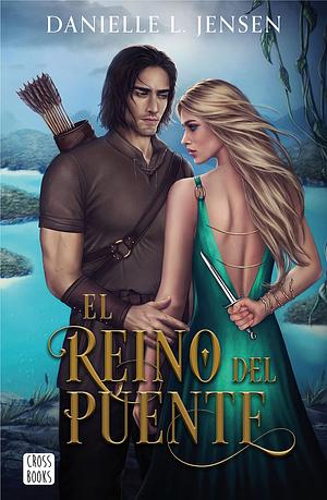 El reino del puente by Danielle L. Jensen