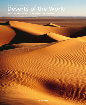 Deserts of the World by Anthony Ham, Susanne Mack