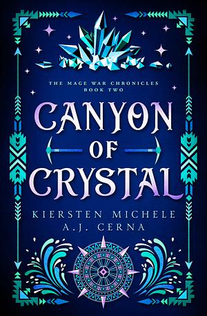 Canyon of Crystal by A.J. Cerna, Kiersten Michele