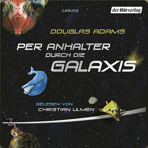 Per Anhalter durch die Galaxis by Douglas Adams