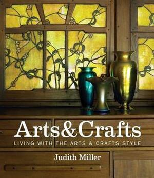 Miller's Arts and Crafts by Judith H. Miller