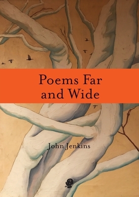 Poems Far and Wide by John Jenkins