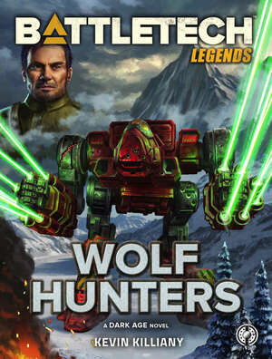 BattleTech Legends: Wolf Hunters by Kevin Killiany