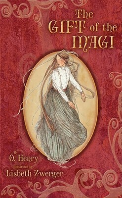 The Gift of the Magi by O. Henry, Lisbeth Zwerger