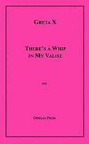 There's a Whip in My Valise by Angela Pearson, Greta X