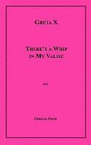 There's a Whip in My Valise by Angela Pearson, Greta X