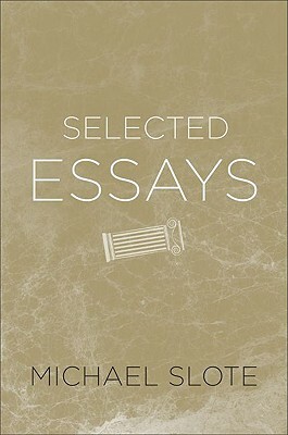 Selected Essays by Michael Slote