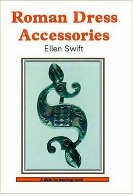 Roman Dress Accessories by Alan Wilkins, Ellen Swift