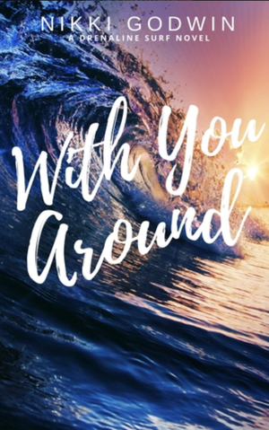 With you around  by Nikki Goodwin, Nikki Chartier