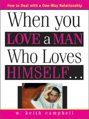 When You Love a Man Who Loves Himself by W. Campbell