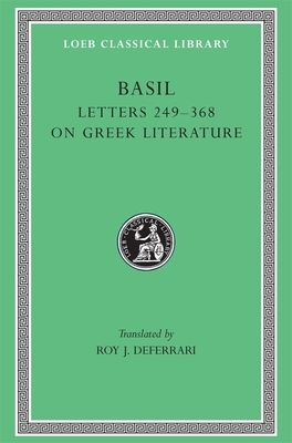 Letters, Volume IV: Letters 249-368. on Greek Literature by Saint Basil of Caesarea