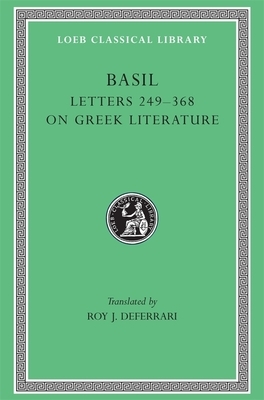 Letters, Volume IV: Letters 249-368. on Greek Literature by Saint Basil