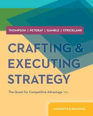 Crafting & Executing Strategy with Access Code Card: The Quest for Competitive Advantage: Concepts & Readings by Arthur Thompson