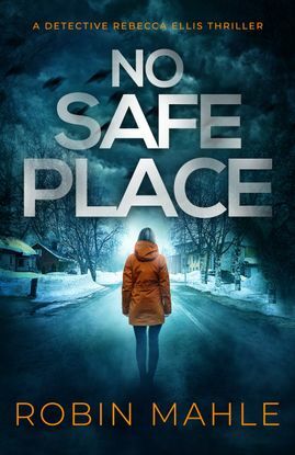 No Safe Place by Robin D. Mahle, Robin Mahle