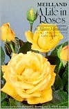 Meilland: A Life in Roses by Richard C. Keating, L. Clark Keating, Alain Meilland