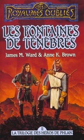Les Fontaines de ténèbres by James M. Ward, Anne K. Brown