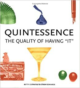 Quintessence: The Quality Of Having It by Owen Edwards, Betty Cornfeld