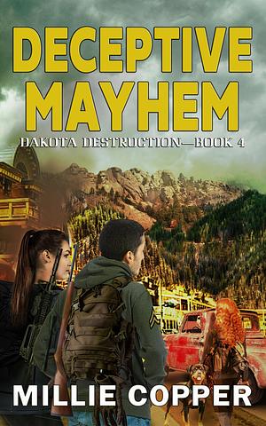 Deceptive Mayhem: Dakota Destruction Book 4 | America's New Apocalypse by Millie Copper, Millie Copper