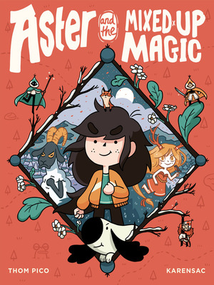 Aster and the Mixed Up Magic by Thom Pico, Karensac, Owen Smith, Anne Collins Smith