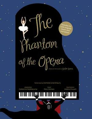 The Phantom of the Opera: Based on the Novel by Gaston LeRoux [With Audio CD] by 