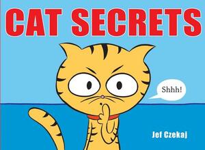 Cat Secrets by Jef Czekaj