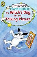 The Witch's Dog and the Talking Picture by Frank Rodgers
