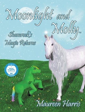 Moonlight And Molly: Shamrock's Magic Returns by Maureen Harris