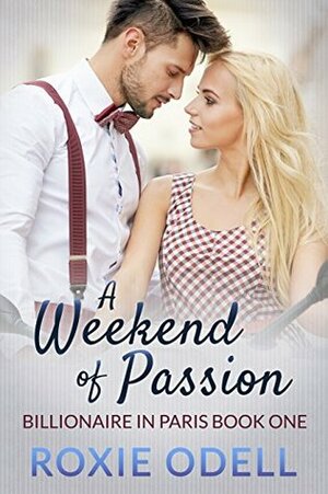 A Weekend of Passion by Roxie Odell