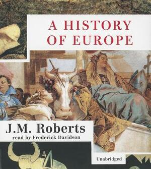 A History of Europe by J. M. Roberts