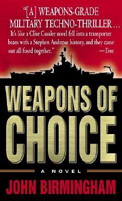 Weapons of Choice by John Birmingham
