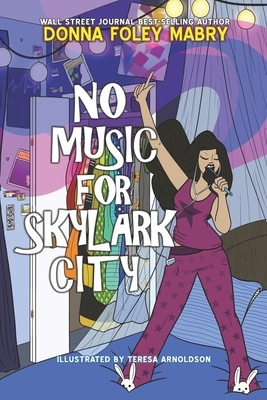 No Music for Skylark City by Donna Foley Mabry