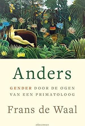 Anders, gender door de ogen van een primatoloog by Frans de Waal