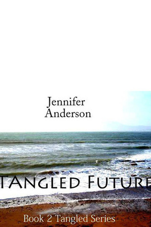 Tangled Future by Jennifer Anderson