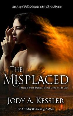 The Misplaced: An Angel Falls - Ghost Hunting with Chris Abeyta by Jody A. Kessler