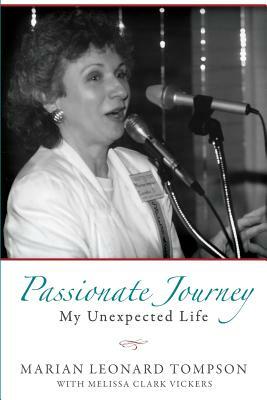 Passionate Journey: My Unexpected Life by Marian Leonard Tompson, Melissa Clark Vickers