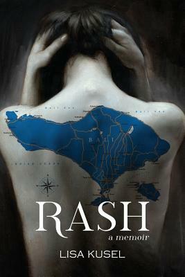 Rash: A Memoir by Lisa Kusel